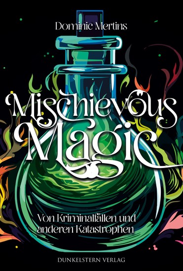 Mischievous Magic - Von Kriminalfällen und anderen Katastrophen - humorvoller Urbanfantasy Einzelband mit Crime Elementen - cover
