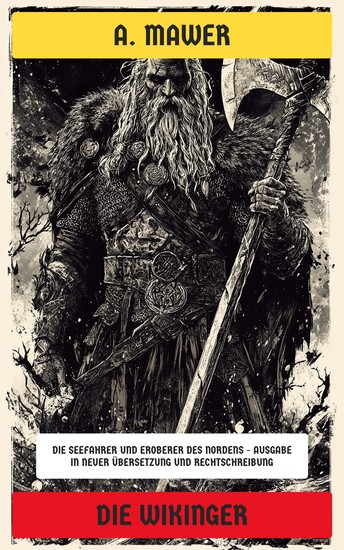Die Wikinger - Die Seefahrer und Eroberer des Nordens - Ausgabe in neuer Übersetzung und Rechtschreibung - cover