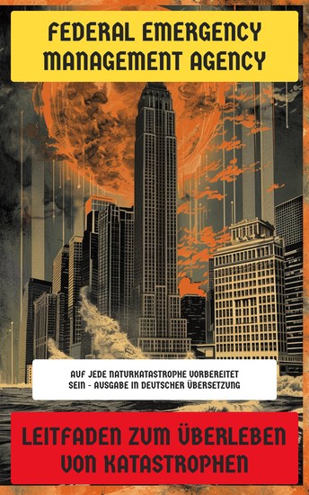 Leitfaden zum Überleben von Katastrophen - Auf jede Naturkatastrophe vorbereitet sein - Ausgabe in deutscher Übersetzung - cover