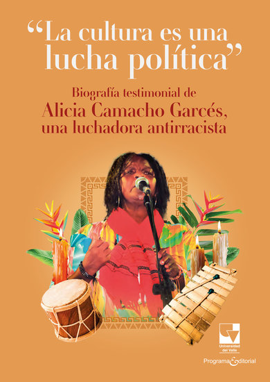 "La cultura es una lucha política" - Biografía testimonial de Alicia Camacho Garcés una luchadora antirracista - cover