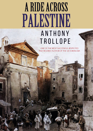 A Ride Across Palestine - (One of the most successful respected and revered author of The Victorian Era) - cover