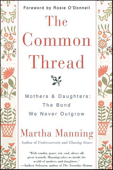 The Common Thread - Mothers and Daughters: The Bond We Never Outgrow - cover