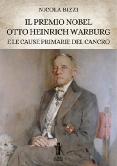 Il Premio Nobel Otto Heinrich Warburg e le cause primarie del cancro - cover