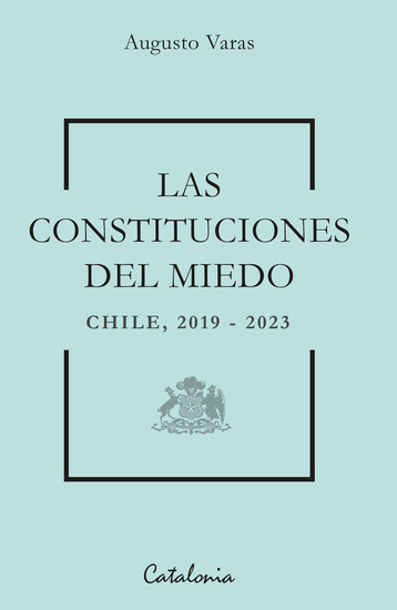 Las constituciones del miedo - Chile 2019-2023 - cover