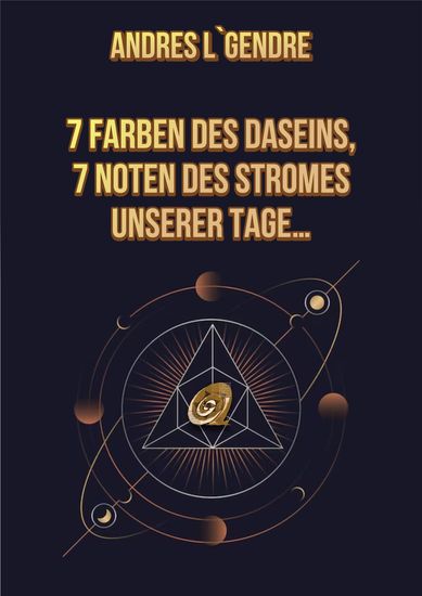 7 farben des daseins 7 noten des stromes unserer tage - cover