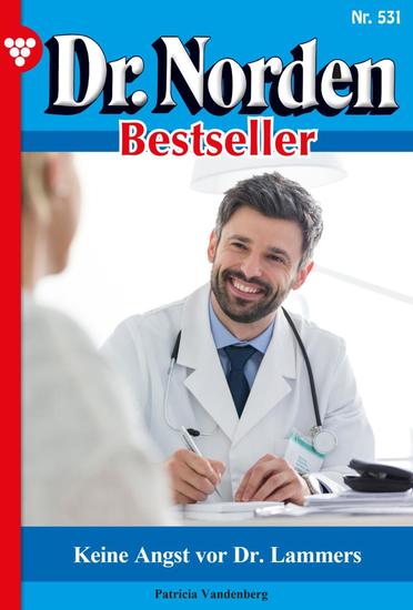 Keine Angst vor Dr Lammers - Dr Norden Bestseller 531 – Arztroman - cover