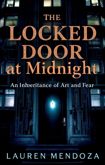 The Locked Door at Midnight - An Inheritance of Art and Fear - cover