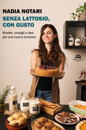 Senza lattosio con gusto - Ricette consigli e idee per una cucina inclusiva - cover