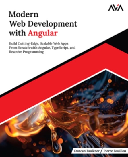 Modern Web Development with Angular - Build Cutting-Edge Scalable Web Apps from Scratch with Angular TypeScript and Reactive Programming - cover