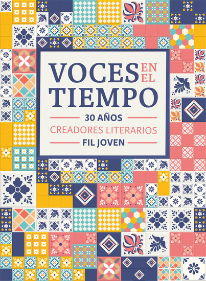 Voces en el tiempo - 30 años Creadores Literarios FIL joven - cover