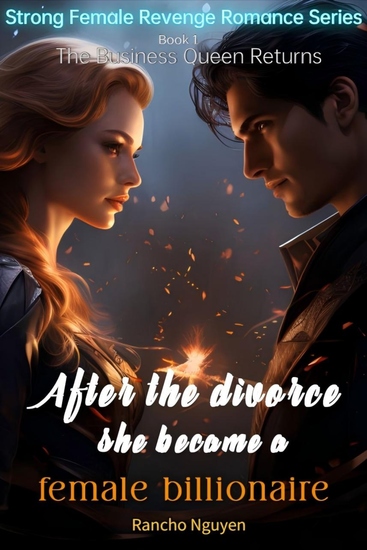 After the divorce she became a female billionaire - The Business Queen Returns - cover