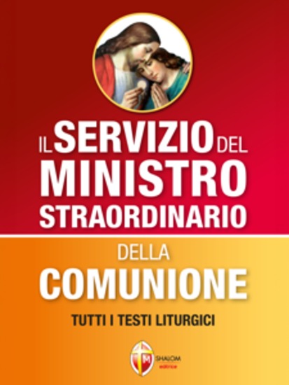 Il Servizio del Ministro Straordinario della Comunione Tutti i testi liturgici - cover