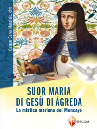 Suor Maria di Gesù di Agreda La mistica mariana del Moncayo - cover