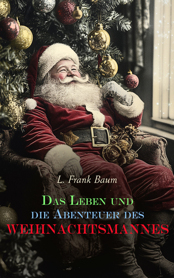 Das Leben und die Abenteuer des Weihnachtsmannes - Weihnachtsklassiker - cover