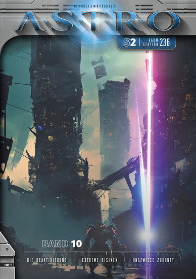 ASTRO S2 - Band 10: Die Reaktivierung Extreme Risiken Ungewisse Zukunft - cover