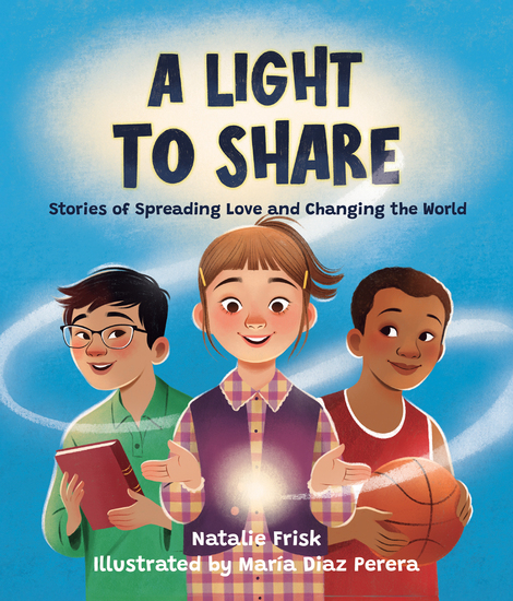 A Light to Share - Stories of Spreading Love and Changing the World - cover
