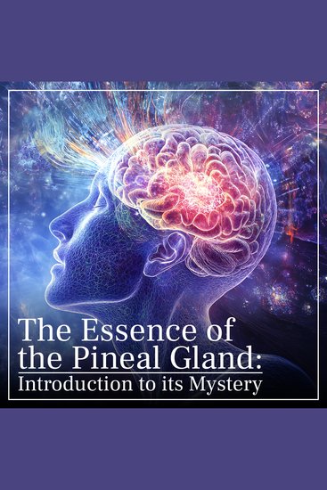 The Essence of the Pineal Gland - cover