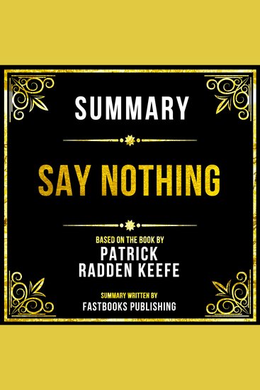 Summary - Say Nothing - Based On The Book By Patrick Radden Keefe - cover
