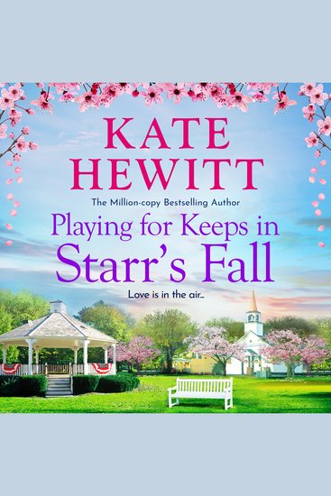 Playing for Keeps in Starr's Fall - The totally unmissable second story in million-copy bestselling author Kate Hewitt's Starr's Fall small town romance series - cover