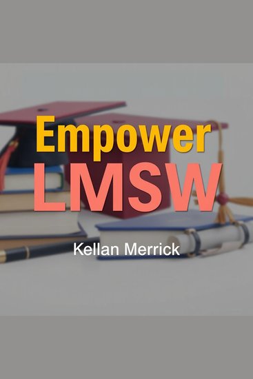 Empower LMSW: Simple Strategies to Thrive in Social Work - "Elevate your Social Work journey! Discover dynamic audio lessons for mastering Empower LMSW and thriving in your career" - cover
