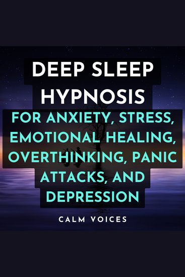Deep Sleep Hypnosis for Anxiety Stress Emotional Healing Overthinking Panic Attacks and Depression - cover