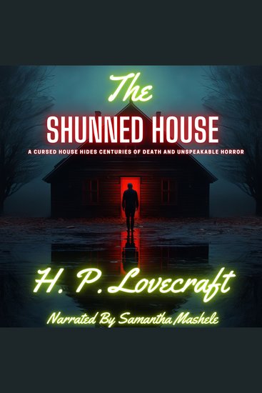 The Shunned House - A cursed house hides centuries of death and unspeakable horror - cover