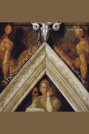 The Sistine Gaze - I too begin with scaffolding - cover