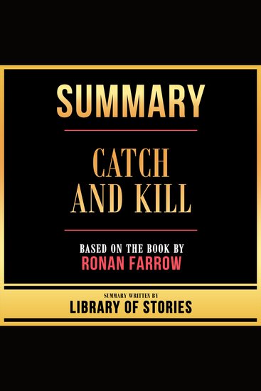 Summary - Catch And Kill - Based On The Book By Ronan Farrow - cover