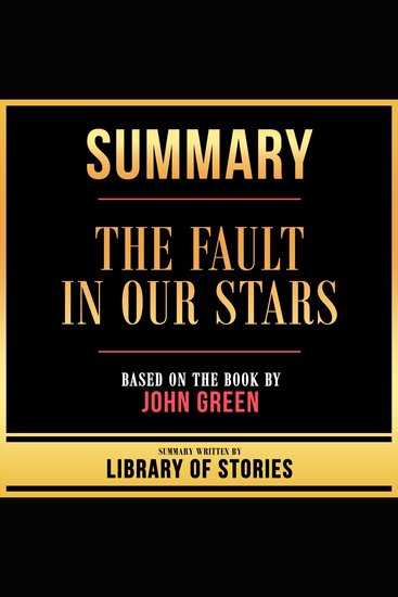 Summary - The Fault In Our Stars - Based On The Book By John Green - cover