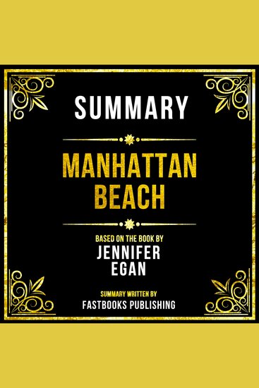 Summary - Manhattan Beach - Based On The Book By Jennifer Egan - cover