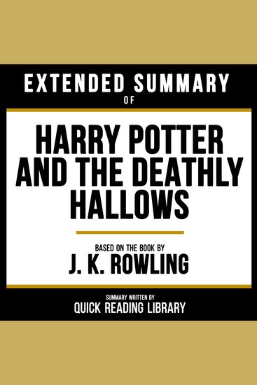 Extended Summary - Harry Potter And The Deathly Hallows - Based On The Book By J K Rowling - cover