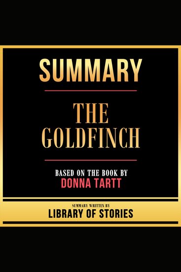 Summary - The Goldfinch - Based On The Book By Donna Tartt - cover