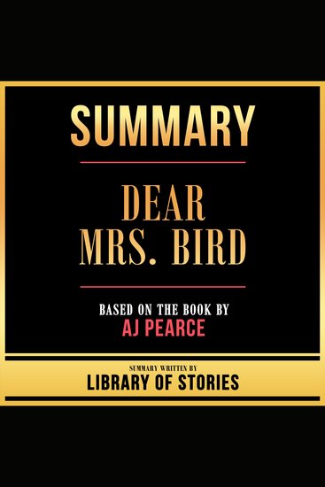 Summary - Dear Mrs Bird - Based On The Book By Aj Pearce - cover