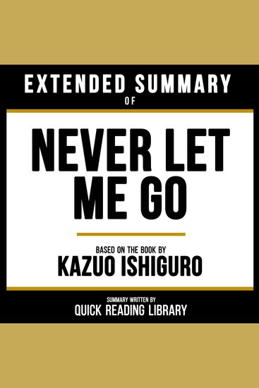 Extended Summary - Never Let Me Go - Based On The Book By Kazuo Ishiguro - cover