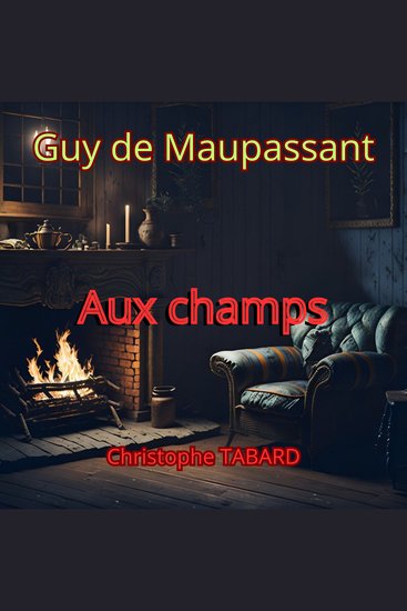 Aux champs - Les nouvelles réalistes de Maupassant - cover