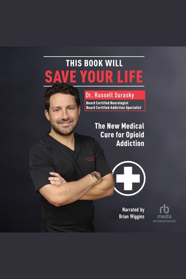 This Book Will Save Your Life - The New Medical Cure for Opioid Addiction - cover