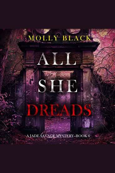 All She Dreads (A Jade Savage FBI Suspense Thriller—Book 6) - Digitally narrated using a synthesized voice - cover