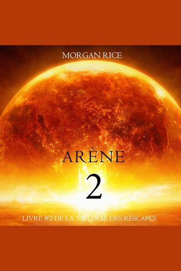 Deuxième Arène (Livre #2 de la Trilogie des Rescapés) - Narration par une voix synthétisée - cover