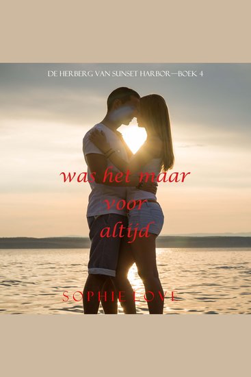 Was het maar voor altijd (De herberg van Sunset Harbor—Boek 4) - Digitaal voorgelezen door een electronisch gegenereerde stem - cover