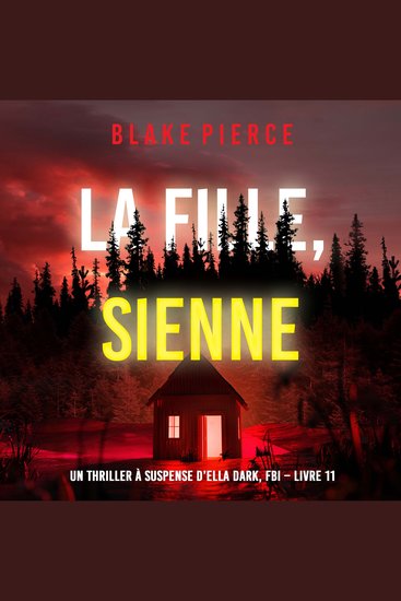 La fille sienne (Un Thriller à Suspense d’Ella Dark FBI – Livre 11) - Narration par une voix synthétisée - cover