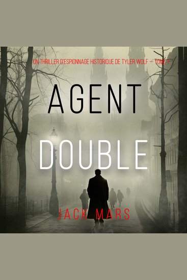 Agent Double (Un thriller d’espionnage de Tyler Wolf — Tome 1) - Narration par une voix synthétisée - cover