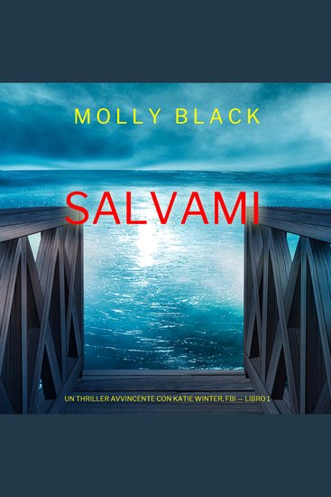 Salvami (Un Thriller Avvincente con Katie Winter FBI — Libro 1) - Narrato digitalmente con voce sintetizzata - cover