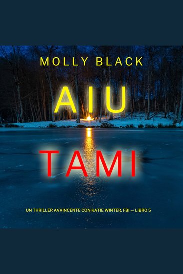 Aiutami (Un Thriller Avvincente con Katie Winter FBI — Libro 5) - Narrato digitalmente con voce sintetizzata - cover