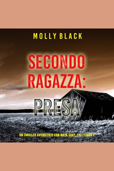 Seconda Ragazza: Presa (Un Thriller Avvincente con Maya Gray FBI—Libro 2) - Narrato digitalmente con voce sintetizzata - cover