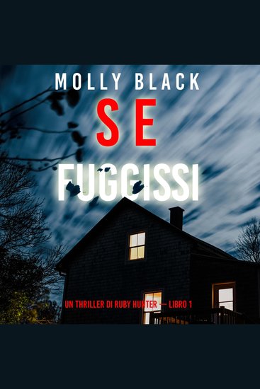 Se Fuggissi (Un Thriller di Ruby Hunter — Libro 1) - Narrato digitalmente con voce sintetizzata - cover