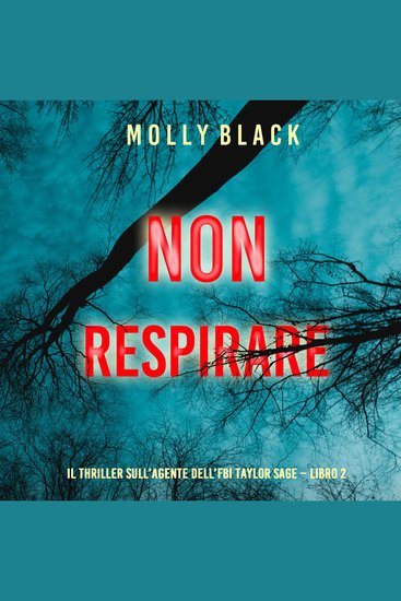 Non respirare (Il thriller sull’agente dell’FBI Taylor Sage – Libro 2) - Narrato digitalmente con voce sintetizzata - cover