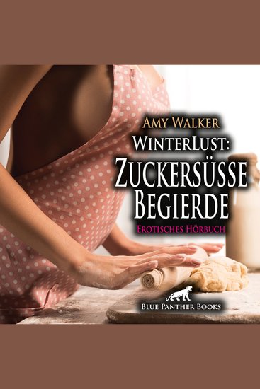 WinterLust: Zuckersüße Begierde Erotik Audio Story Erotisches Hörbuch - Sie muss beweisen dass sie alles aus dem Effeff beherrscht - auch unter Druck - cover
