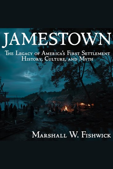 Jamestown - The Legacy of America’s First Settlement: History Culture and Myth - cover