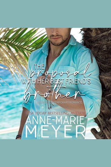 The Proposal with Her Best Friend's Brother - cover