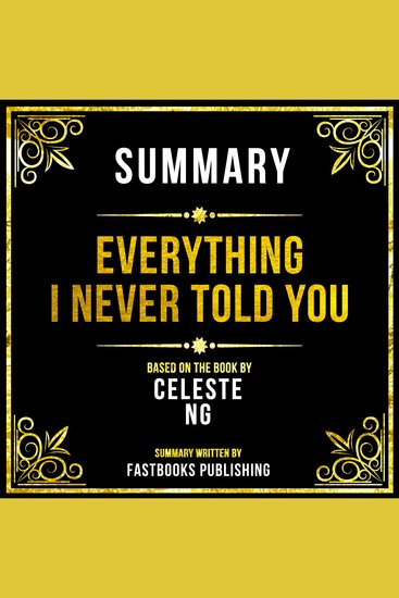 Summary - Everything I Never Told You - Based On The Book By Celeste Ng - cover